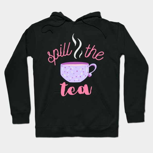 Spill the tea Hoodie by disturbingwonderland